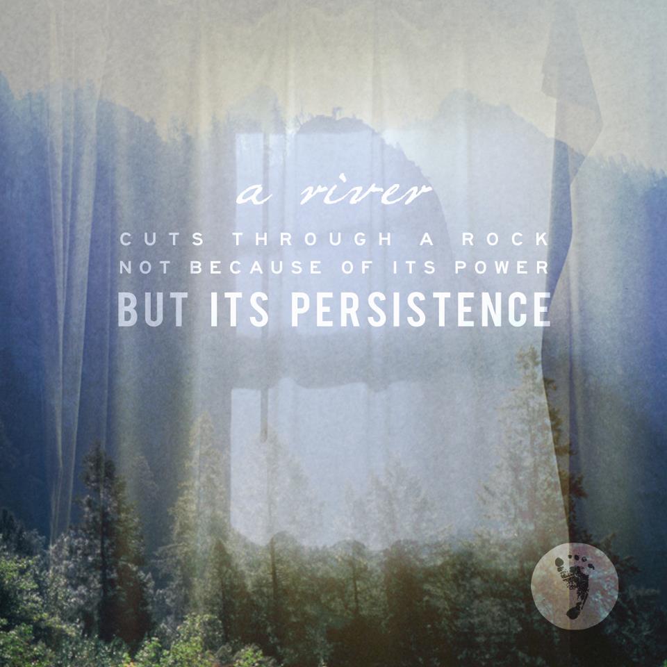 Persistence is the key to LIFE change.