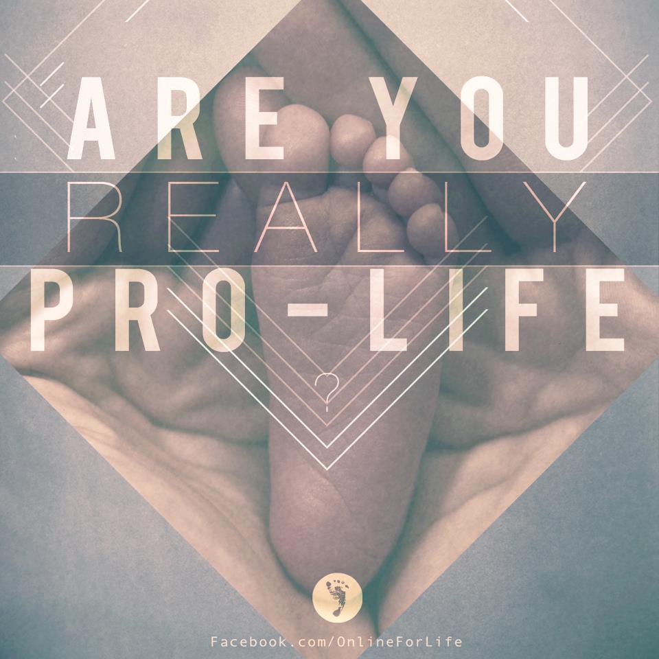 Are You Really Pro-Life?
