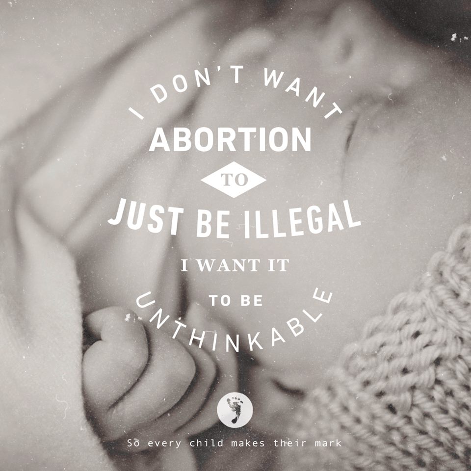 I want abortion to be unthinkable