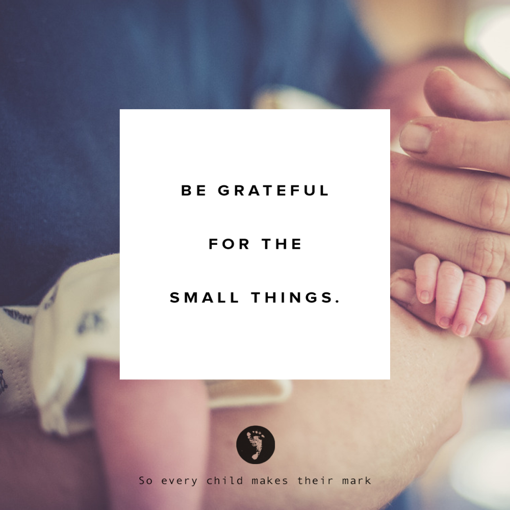 Be Grateful For The Small Things