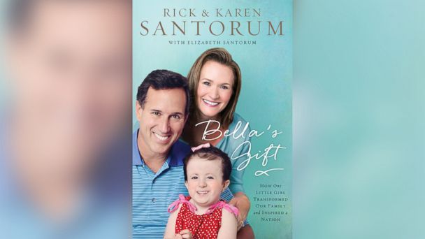 “Bella’s Gift” by Rick and Karen Santorum