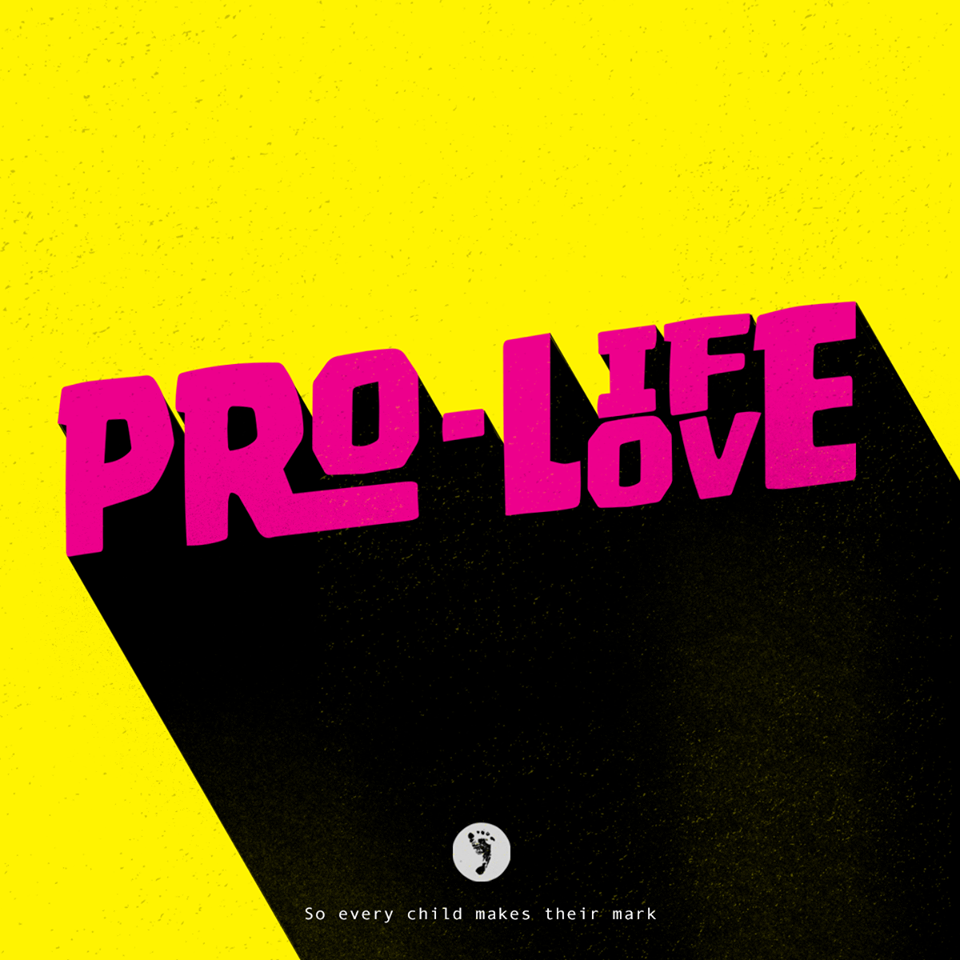 Pro-Life, Pro-Love