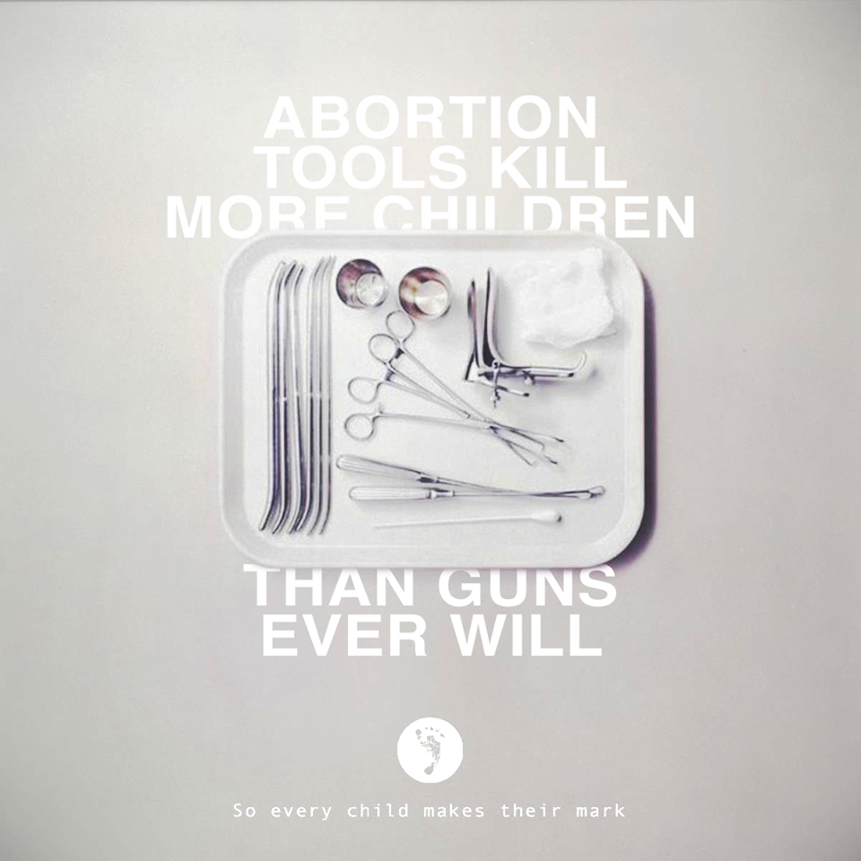 Abortion Tools Kill More Children Than Guns Ever Will!