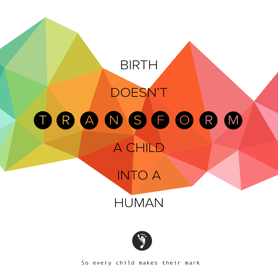 Birth Doesn’t Transform A Child Into A Human!