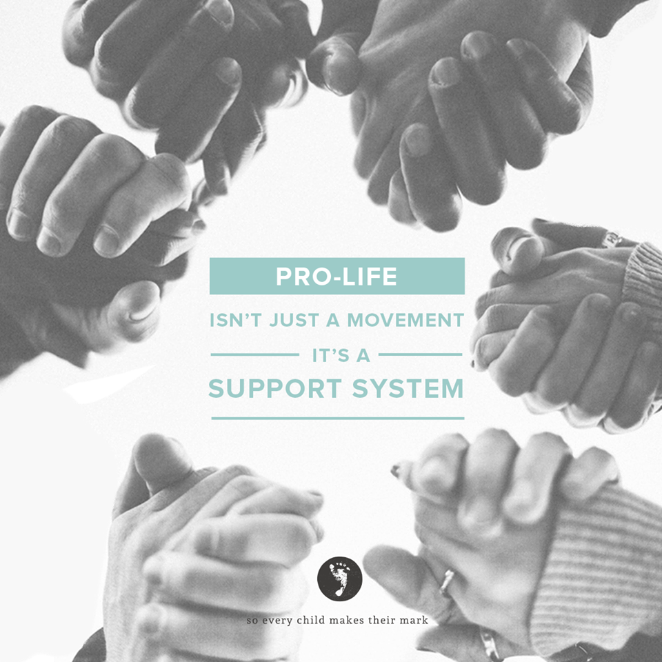 PRO-LIFE Isn’t Just A Movement, It’s a SUPPORT SYSTEM!