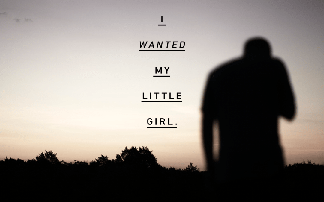 I Wanted My Little Girl