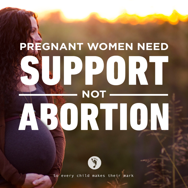 Pregnant Women Need SUPPORT – Not Abortion