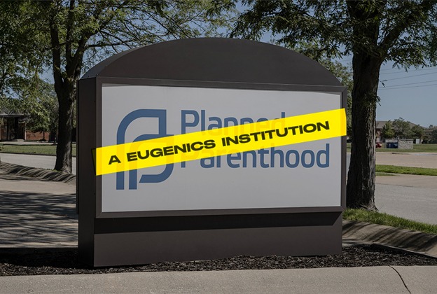 Planned Parenthood: A Eugenics Institution